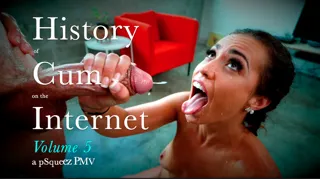 pSqueez - Vol 5 History of Cum on the Internet