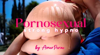 PORNOSEXUAL STRONG HYPNO 2023 by AmorPorno
