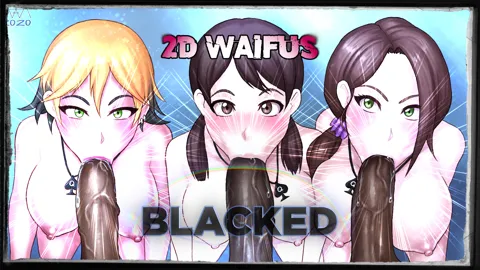 2D Waifus Blacked