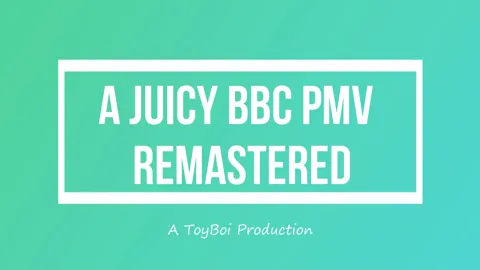 A Juicy BBC PMV 