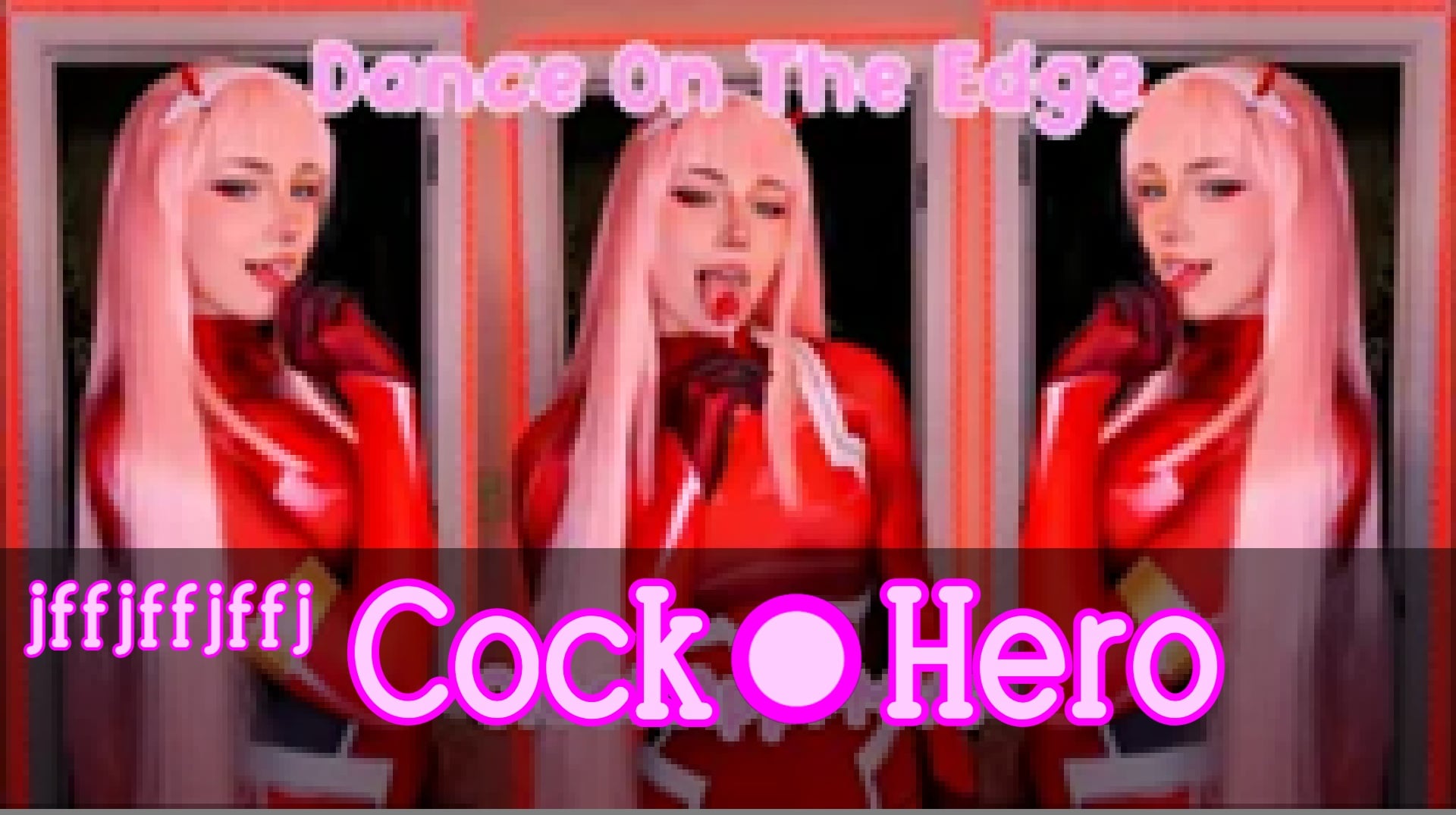 Dance On The Edge - Cock Hero