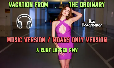 Vacation From the Ordinary (No Music Just Moans Version) by Cunt Lapper