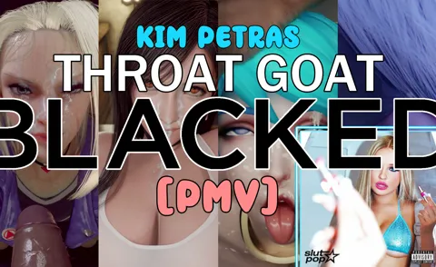 [HMV] BLACKED [Throat Goat - Kim Petras]