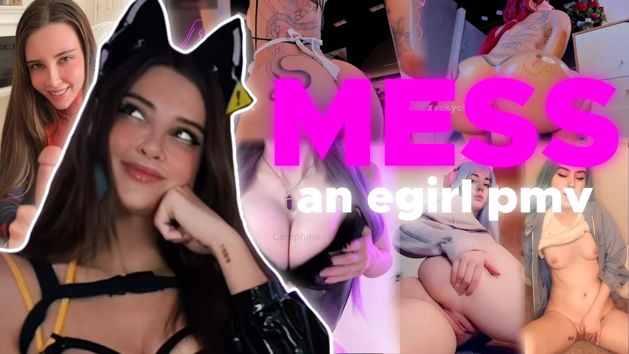 MESS - an egirl pmv