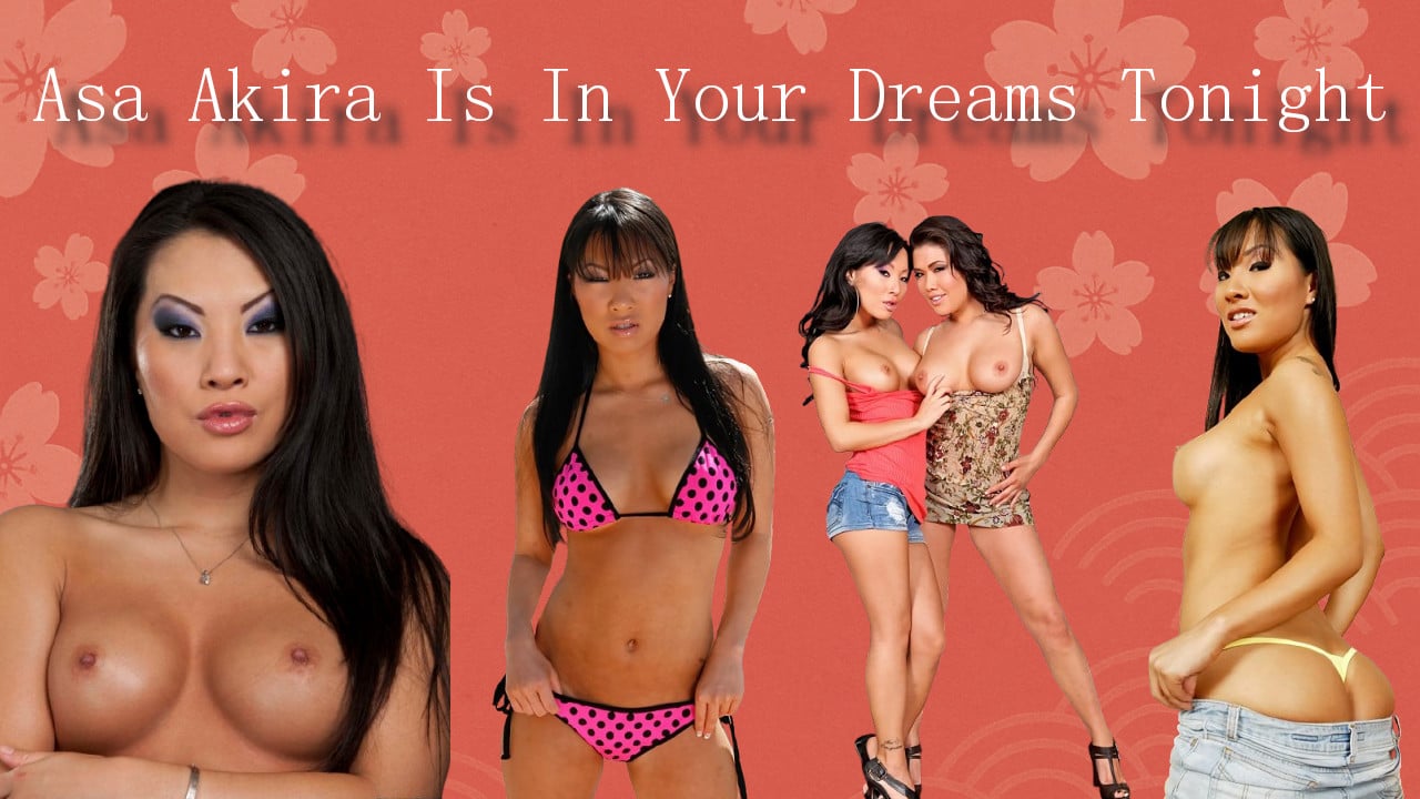 Asa Akira Is In Your Dreams Tonight