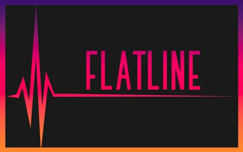 FLATLINE (Fast Version)