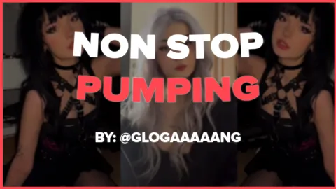 glogaaaaang - Non Stop Pumping (TikTok - eGirl PMV)