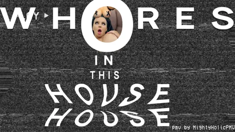 WHORES In this house PMV