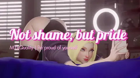 Not shame, but pride | M1xQuality