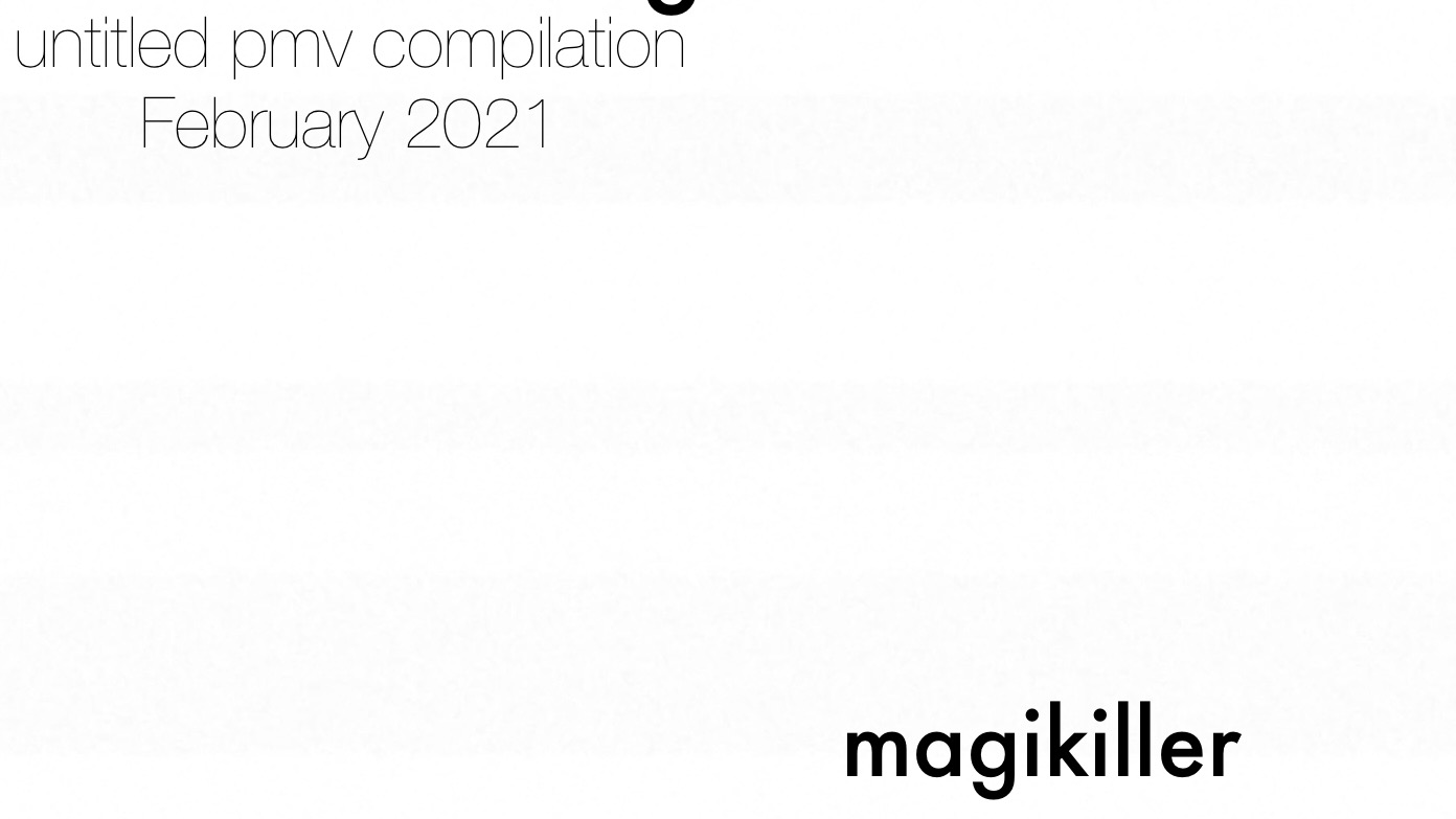 Untitled PMV Compilation Created by Magikiller (black and white)