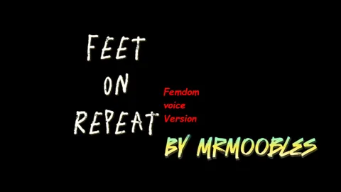 FEET ON REPEAT (Femdom voice Ver) 