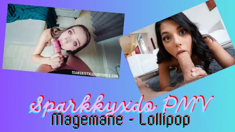 Sparkkyxdo PMV - Magemane - Lollipop Remix
