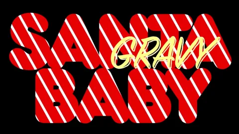 Santa Baby Gravy (naughty version)