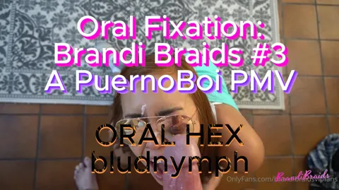 Oral Fixation: Brandi Braids 3