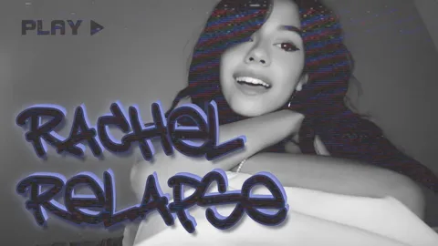 RACHEL RELAPSE