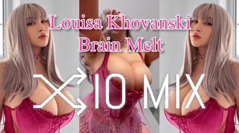 Louisa Khovanski - Brain Melt PMV