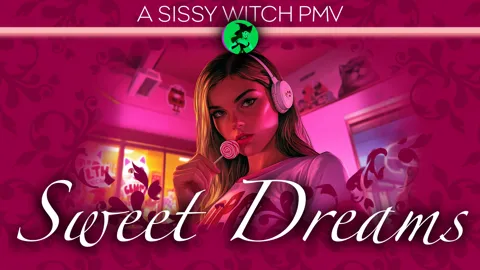 Sweet Dreams - A Sissy Witch PMV