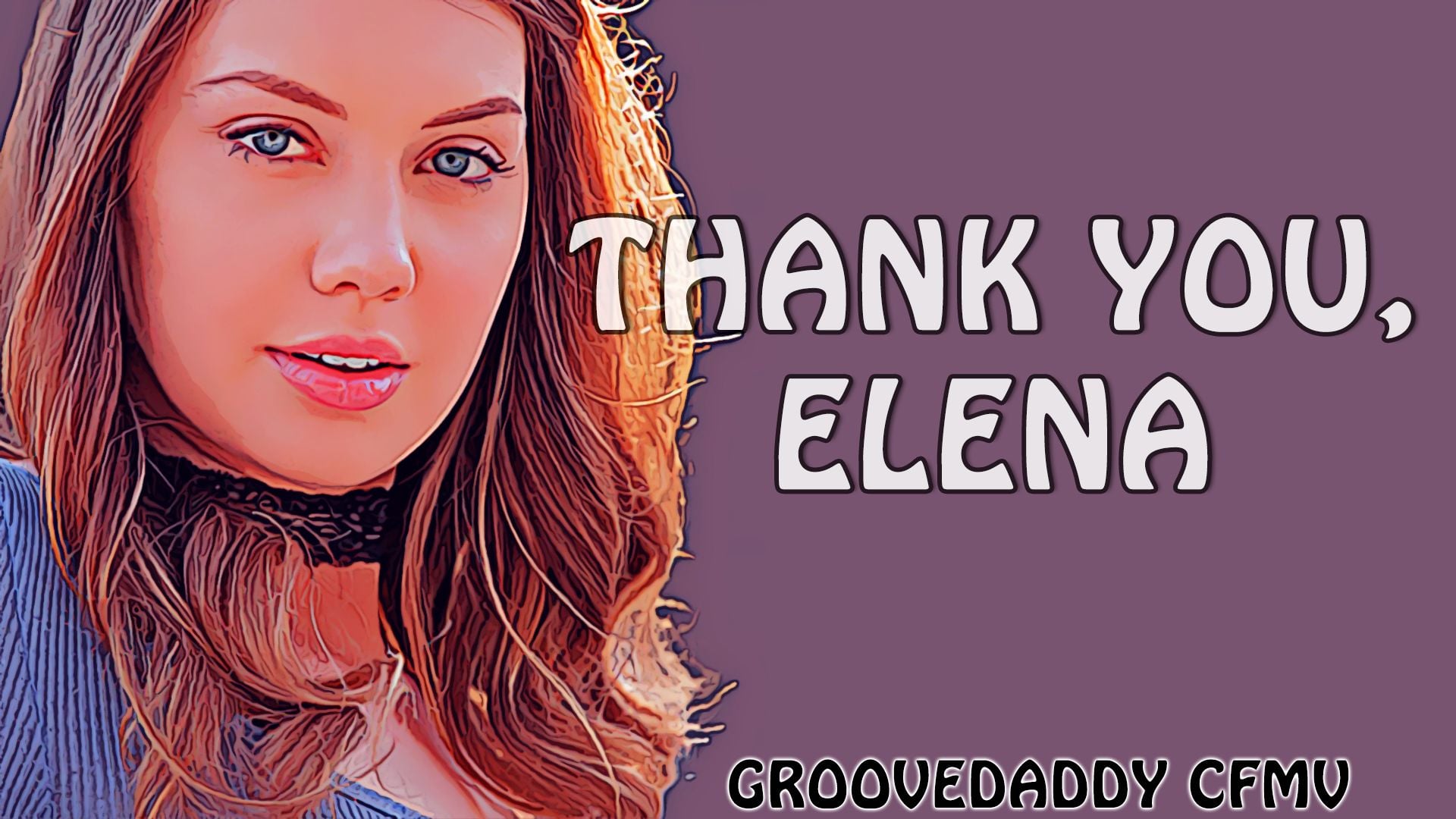 GrooveDaddy CFMV - Thank You Elena