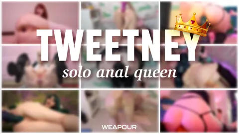 Tweetney - Solo Anal Queen [4K]