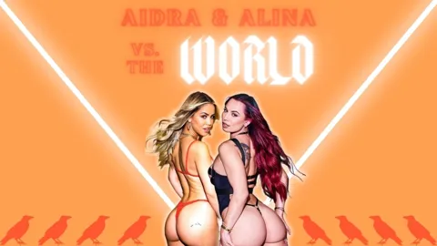 Aidra & Alina vs the World