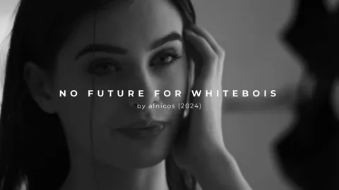 No future for whitebois