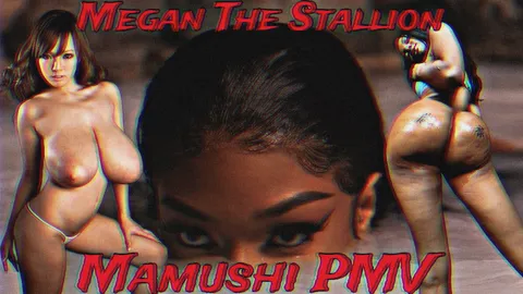 MEGAN THEE STALLION - MAMUSHI PMV