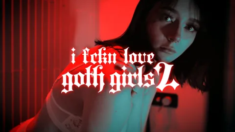 i fckn love goth girls 2