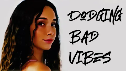 Dodging Bad Vibes