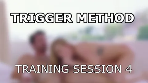 Trigger Method: Training Session 4 - Kendra returns