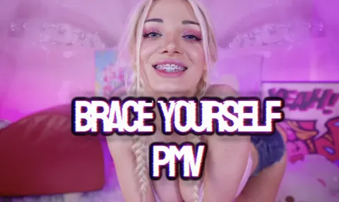 brace yourself pmv