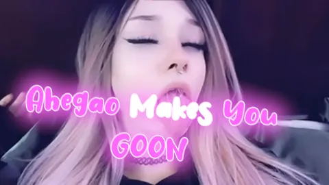 Ahegao Makes You GOON