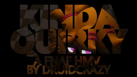 Kinda Quirky Tho - FNAF HMV