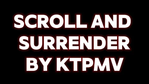 KTMPV - SCROLL AND SURRENDER