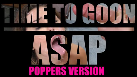 TIME TO GOON - ASAP | Poppers Version | HungflickPMV