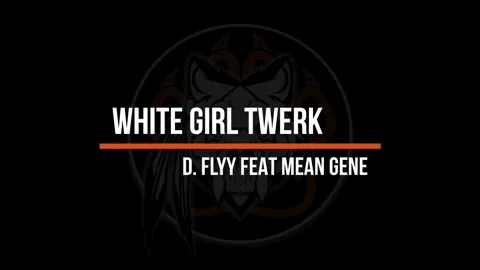 DFLyy FEAT Mean Gene - White Girl Twerk - InTheVip WMM-YTD