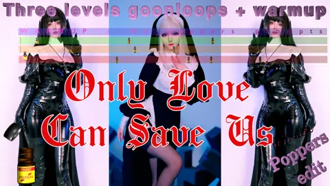 Only Love Can Save Us - Poppers edit - 3 levels goonloops