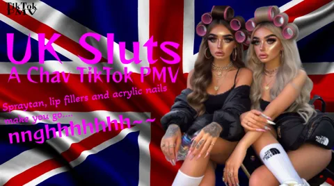 UK Sluts - A Chav TikTok PMV