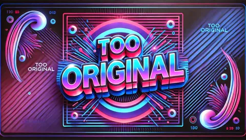 Too Original