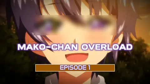 HMV - Mako-chan Overload EP 1