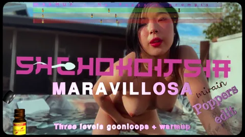 MARAVILLOSA - Poppers edit - 3 levels goonloops