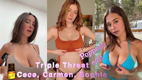 Triple Threat - Cece, Carmen, Sophie - Poppers edit