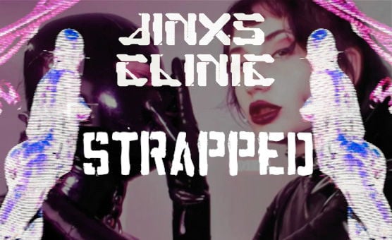 Jinx's Clinic - Strapped Trailer