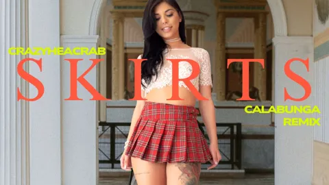 Skirts (calabunga remix)