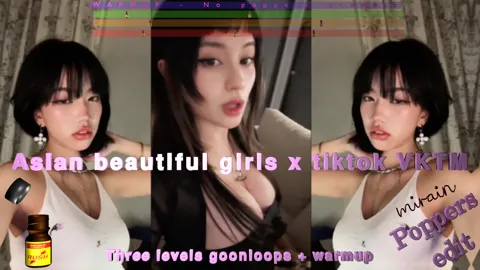 Asian beautiful girls x tiktok VKTM - Poppers edit - 3 levels goonloops