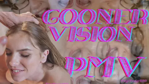 Gooner Vision PMV (FapTrap420)