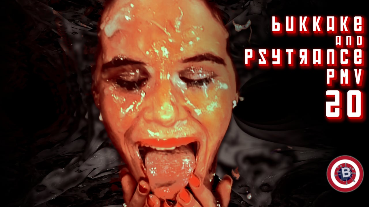 Bukkake and Psytrance PMV 20