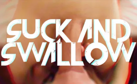 Suck And Swallow