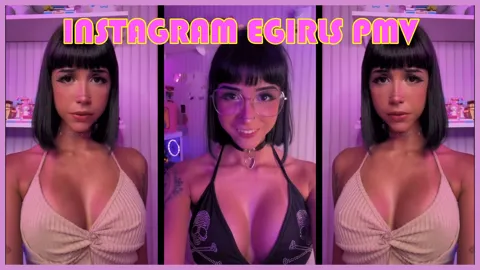 Instagram Egirls PMV - Non-Nude Edition