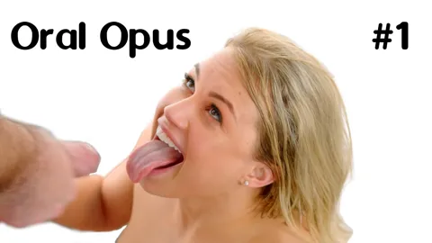 OralOpus No1 Cumshot Heaven