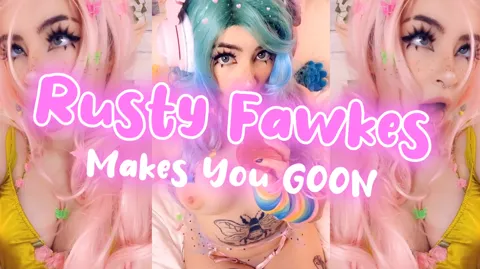 Rusty Fawkes Makes You GOON